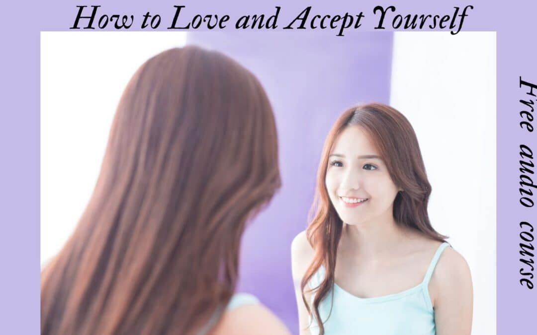 How to love and accept yourself