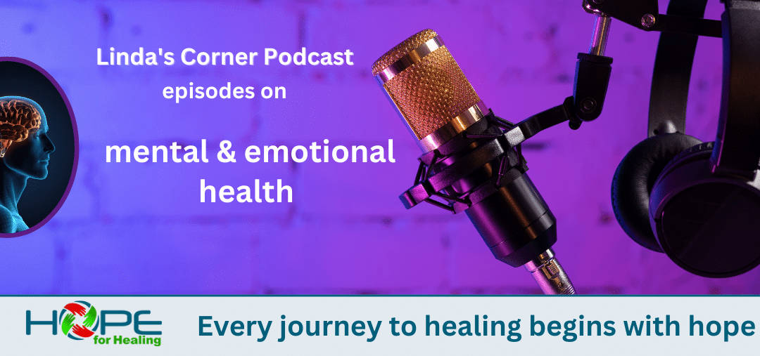 Linda’s Corner Podcast – mental and emotional health