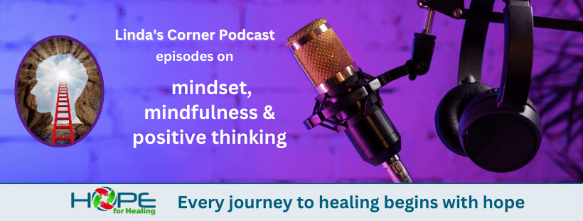 Linda’s Corner Podcast – mindset, mindfulness and positive thinking