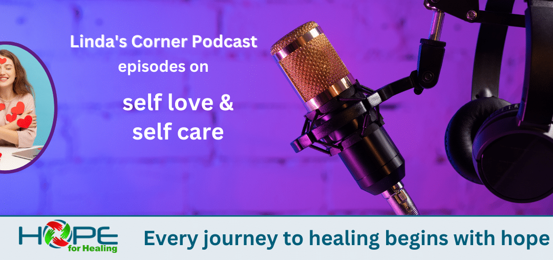 Linda’s Corner Podcast – self love and self care