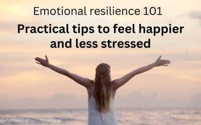 Emotional resilience 101 &ndash; Practical tips to feel happier and less stressed
